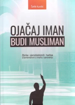 ojačaj iman budi musliman