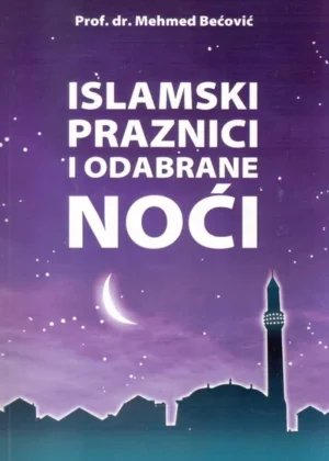 Islamski praznici i odabrane noći | Mehmed Bećović