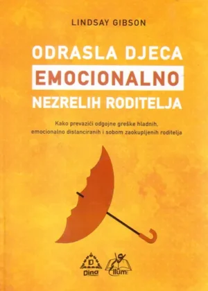 Odrasla djeca emocionalno nezrelih roditelja – Lindsay C. Gibson